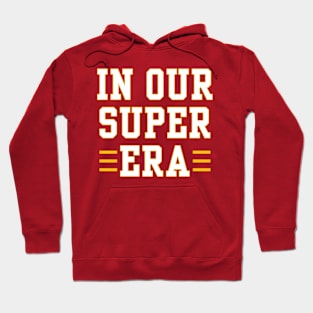 In Our Super Era Hoodie